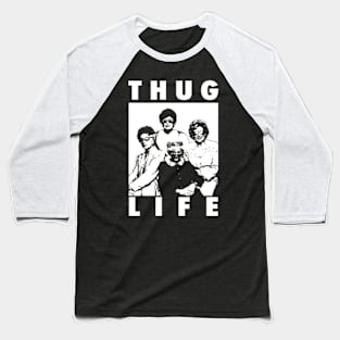 Golden Girls Thug Life Baseball T-Shirt